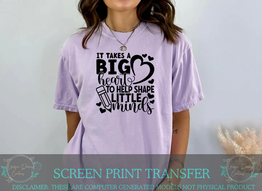 Single Color Screen Print Transfer - It Takes A Big Heart