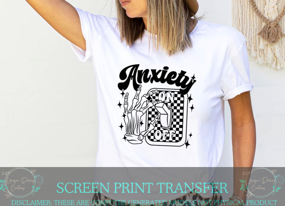 Single Color Screen Print Transfer - Anxiety On Off