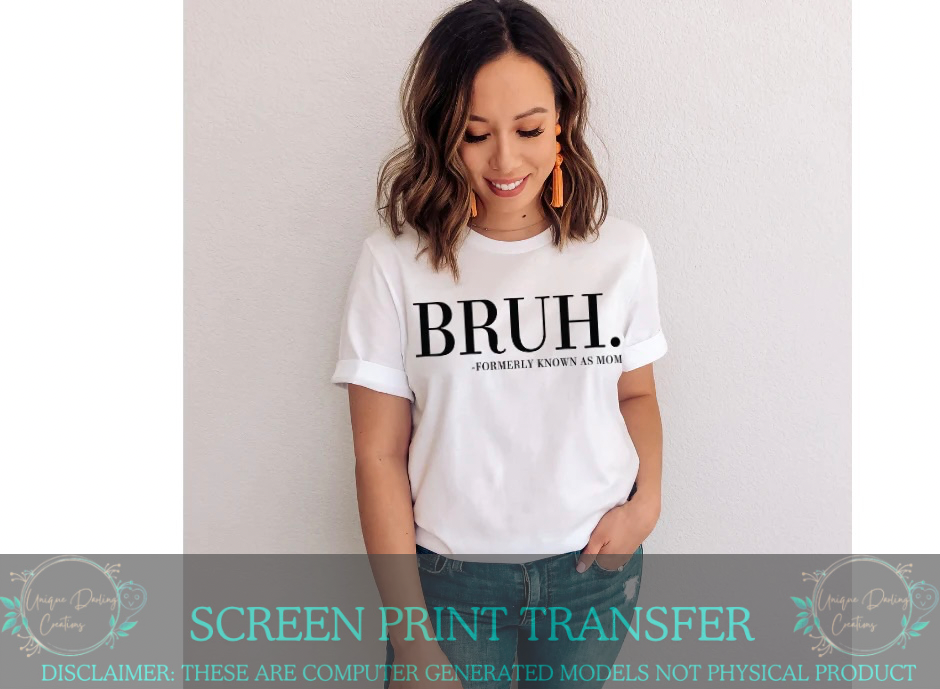 Single Color Screen Print Transfer  - Bruh