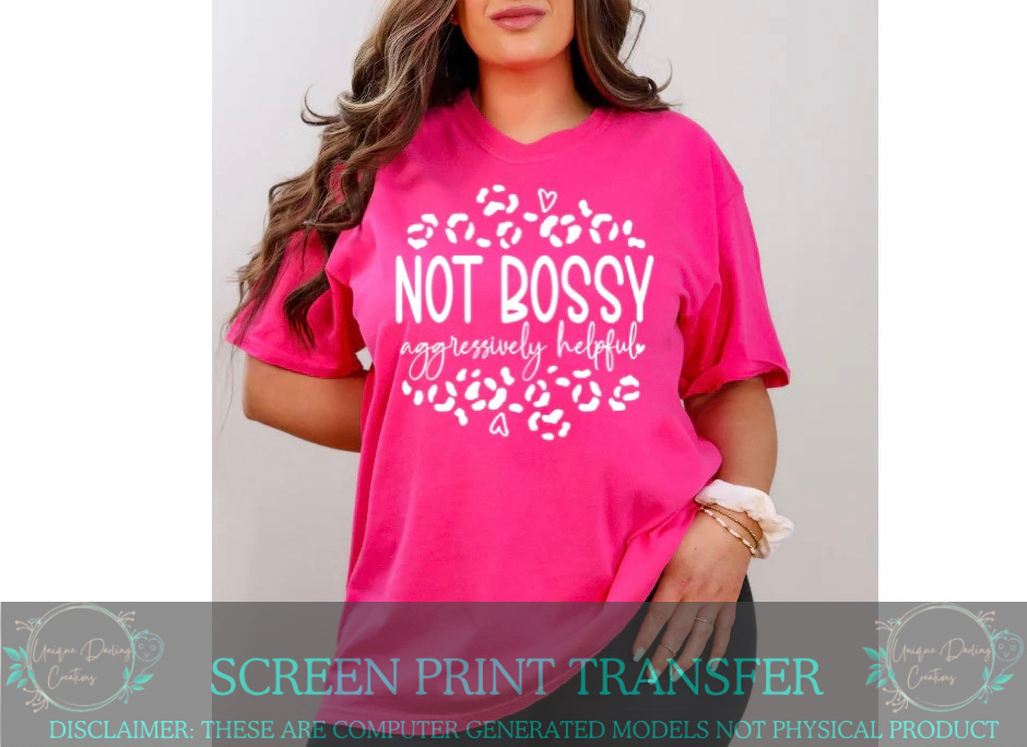 Single Color Screen Print Transfer - Not Bossy Aggressively Helpful