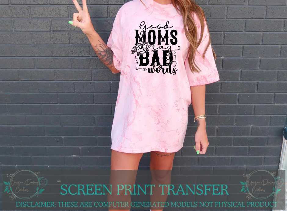 Single Color Screen Print Transfer - Good Moms Say Bad Words