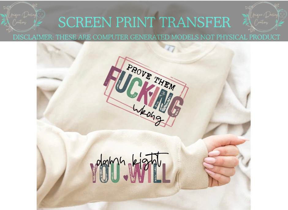 Full Color Screen Print Transfer - Prove Them Wrong